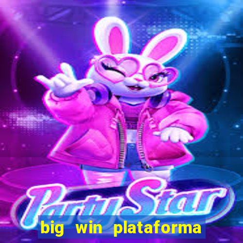 big win plataforma de jogos